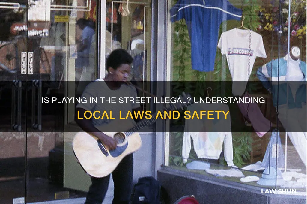 is it against the law to play in the street
