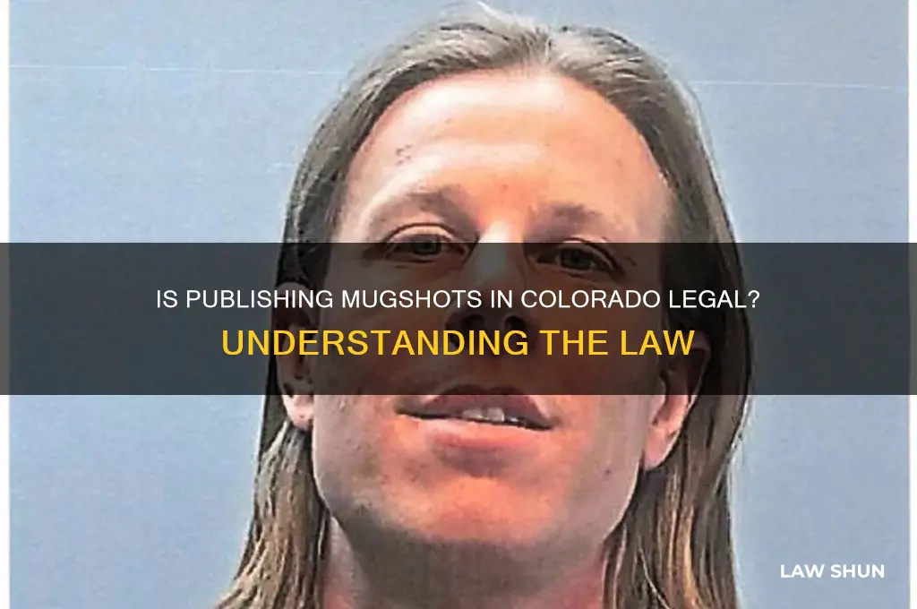 is it against the law to publish mugshots in colorado