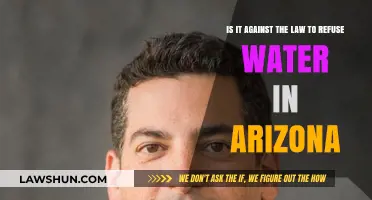 Is Refusing Water in Arizona Illegal? Understanding the Law