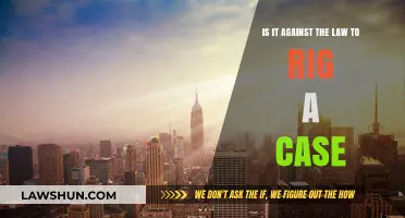 Rigging a Case: Is It Legal?