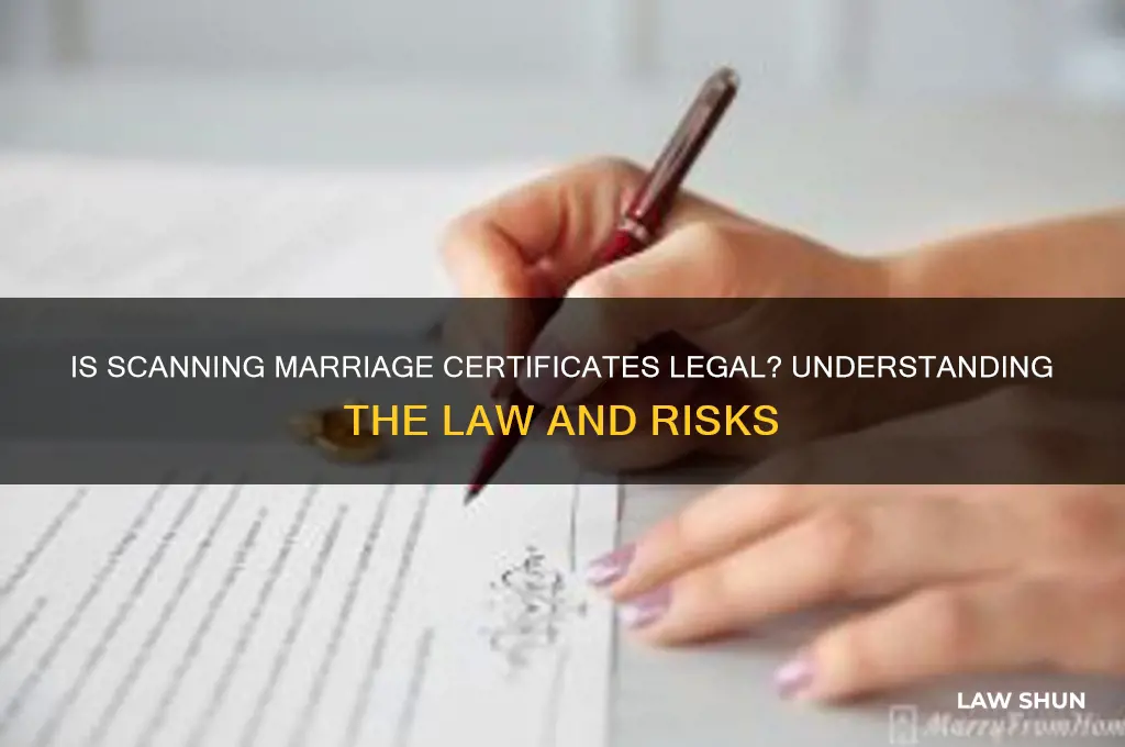 is it against the law to scan a marriage certificate