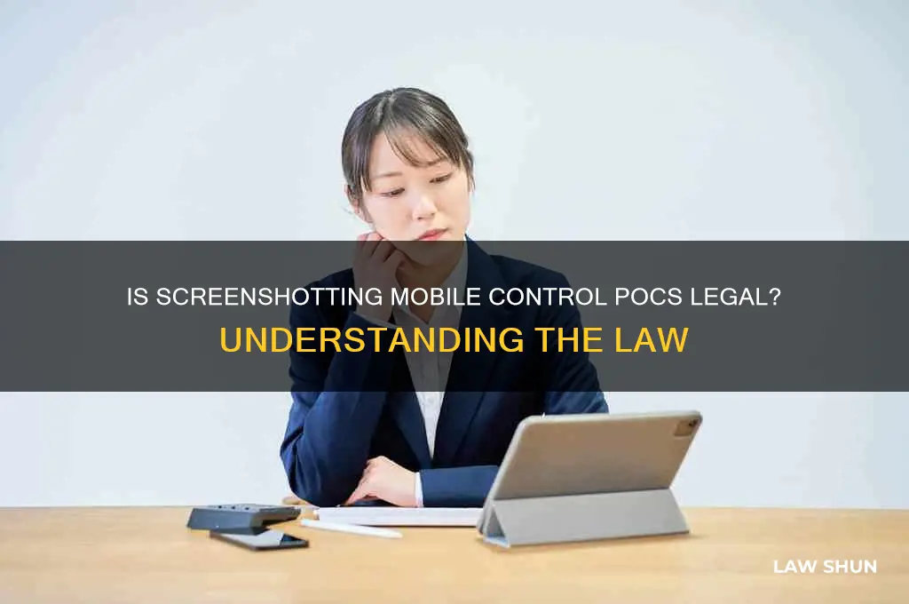 is it against the law to screenshot mobile control pocs