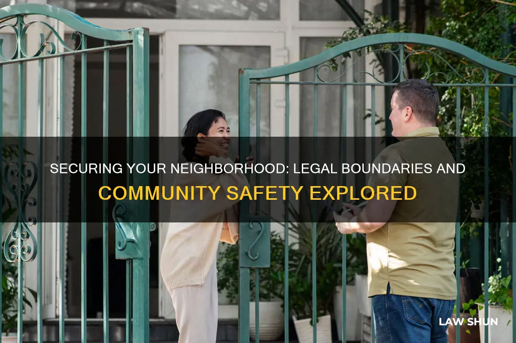 is it against the law to secure your own neighborhood
