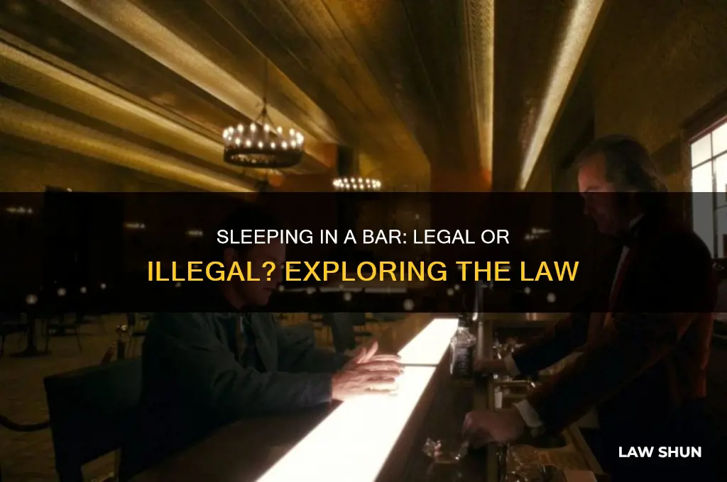 is it against the law to sleep in a bar