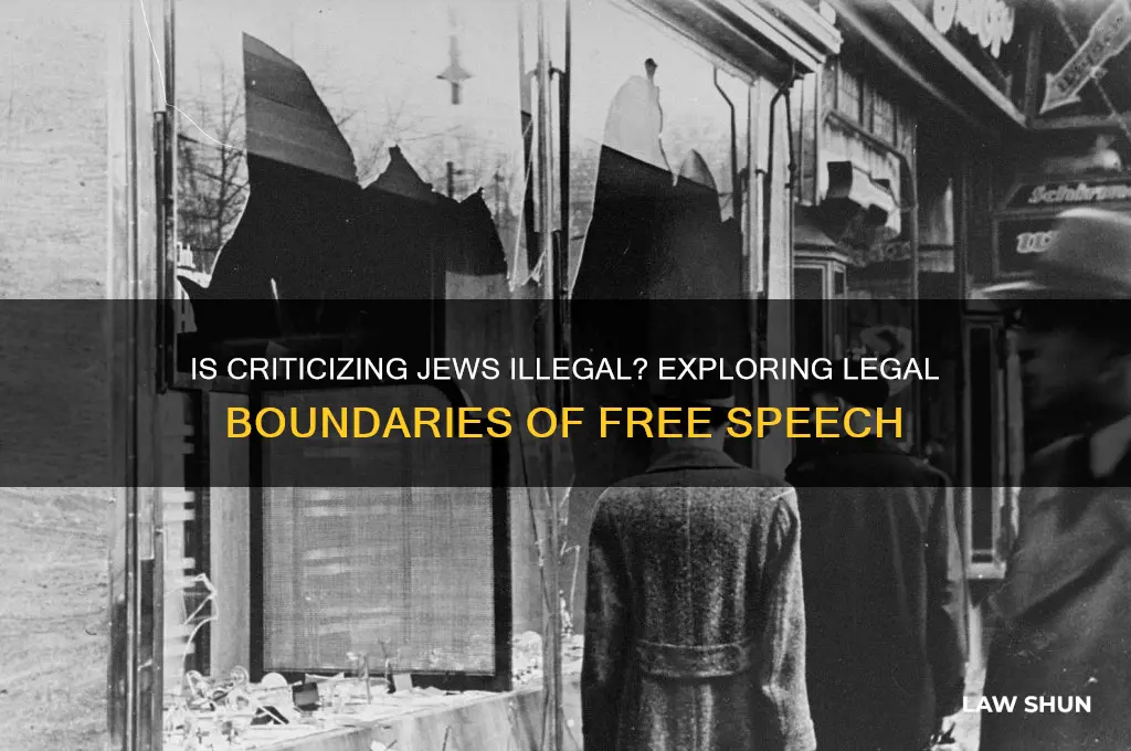 is it against the law to speak against the jews