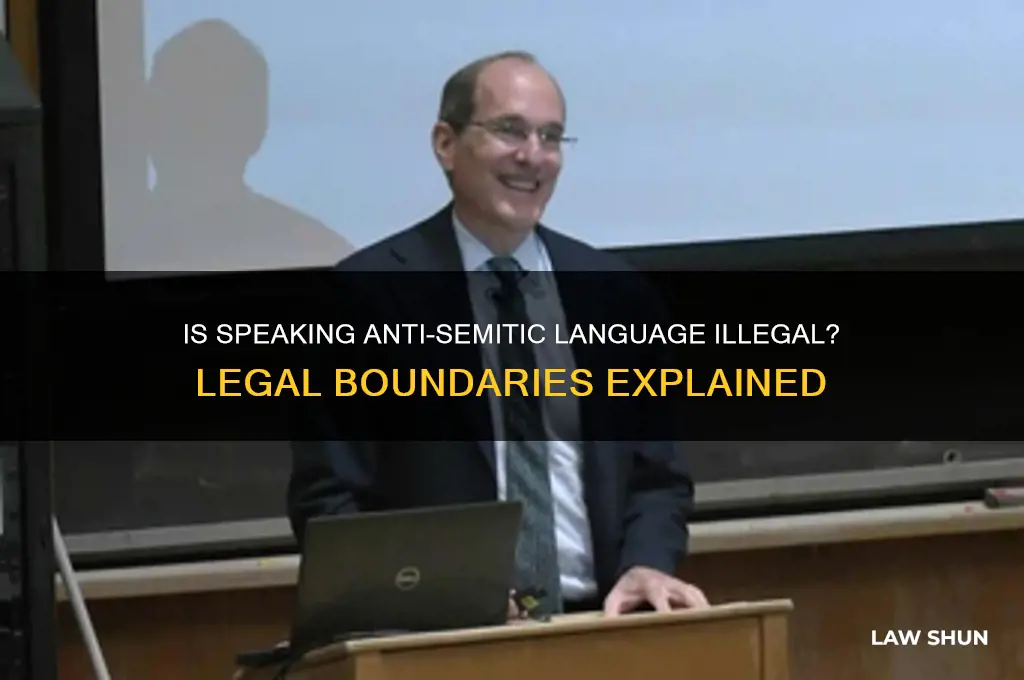 is it against the law to speak anti semetic