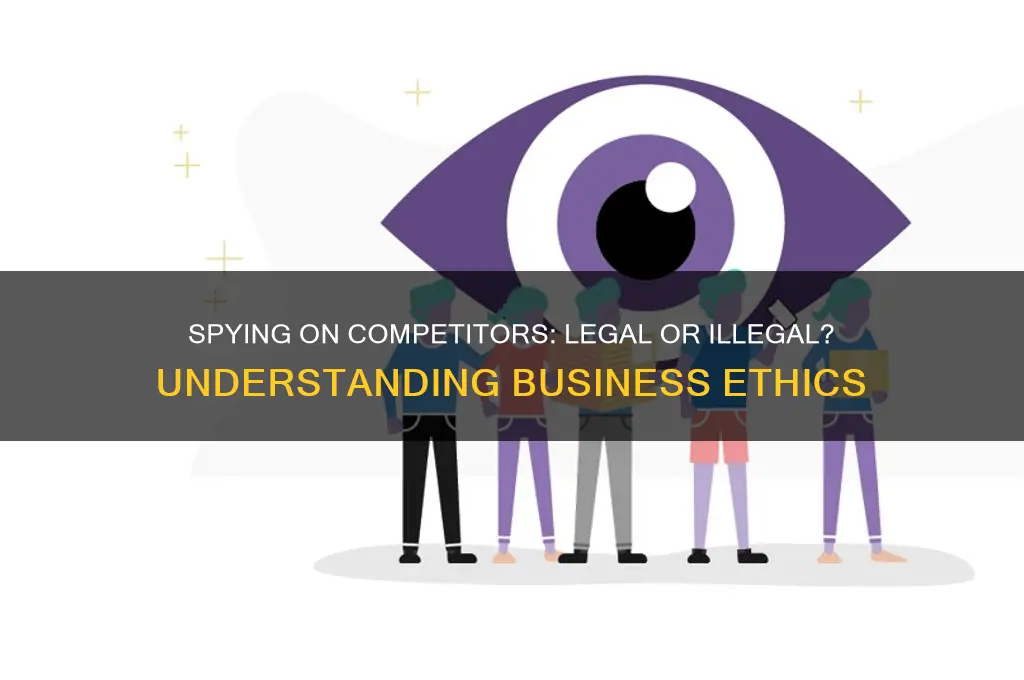 is it against the law to spy on the competition