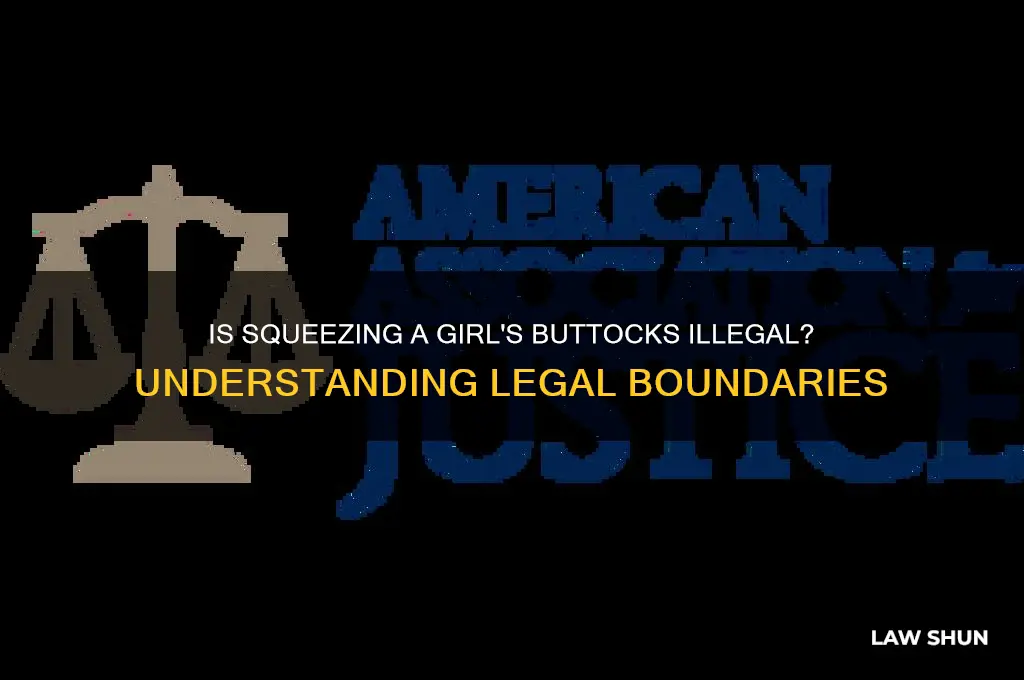 is it against the law to squeeze a girls butt