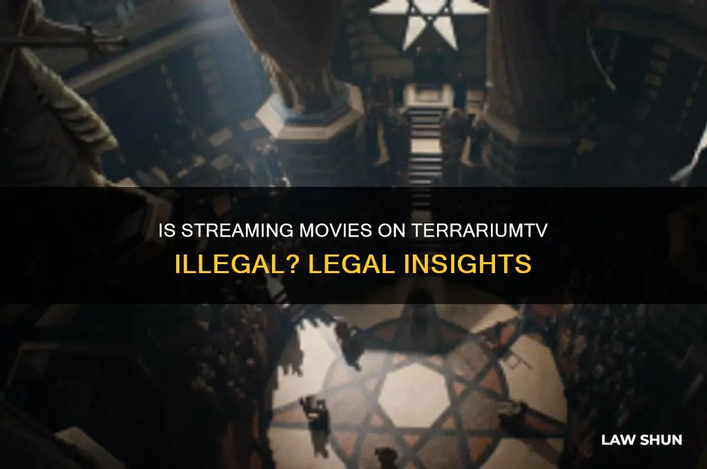 is it against the law to stream movies on terrariumtv
