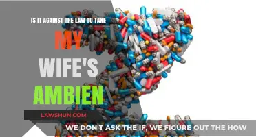 Taking Your Wife's Ambien: Legal or Illegal? Understanding the Law
