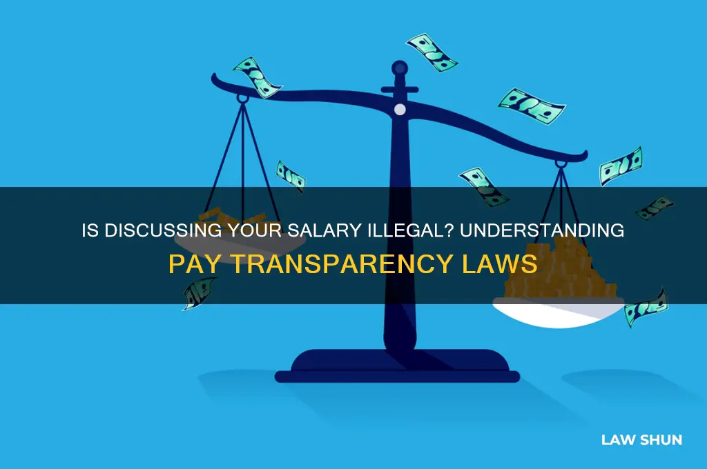 is it against the law to talk about your pay