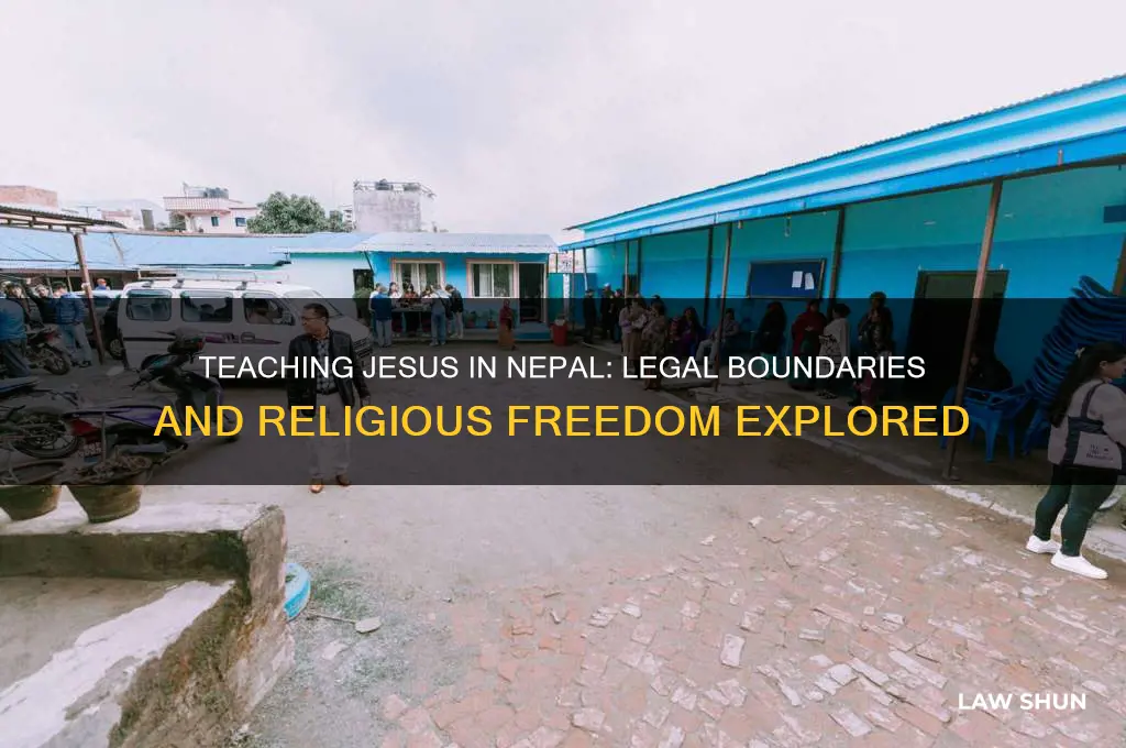 is it against the law to teach jesus in nepal