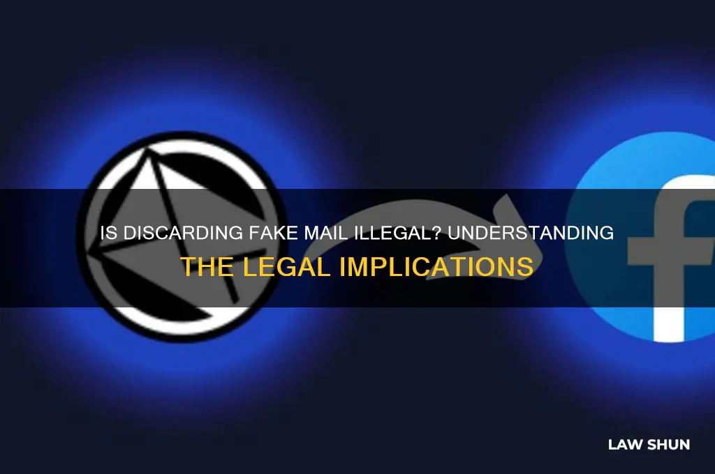 is it against the law to throw away false letters