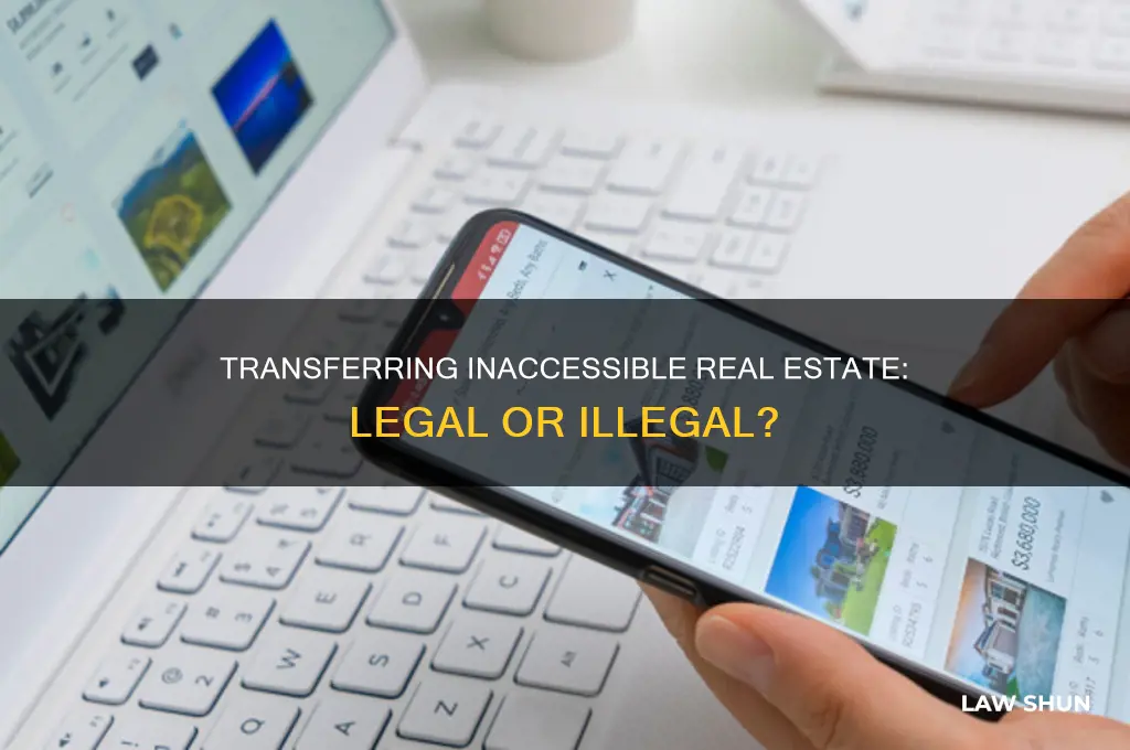 is it against the law to transfer inaccessible real estate