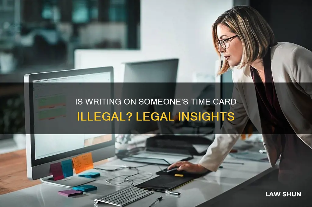 is it againstthe law to write on someones time card