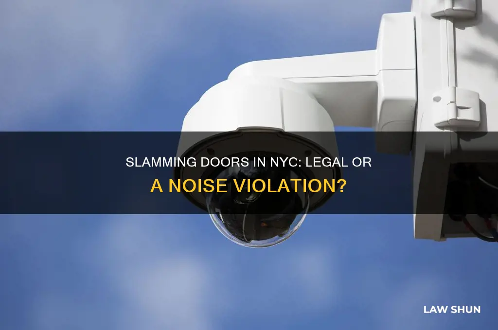 is it againt the law to slam doors in nyc