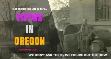 Refilling Fifths in Oregon: Legal or Breaking the Law?