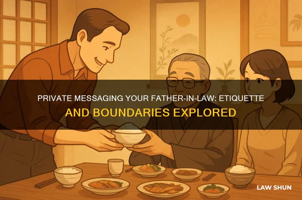 is it appropriate to private message your father in law