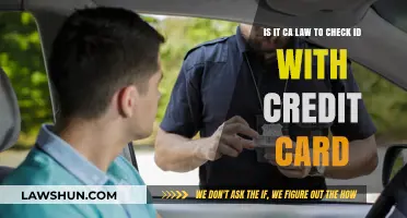 Is It California Law to Check ID with Credit Card?