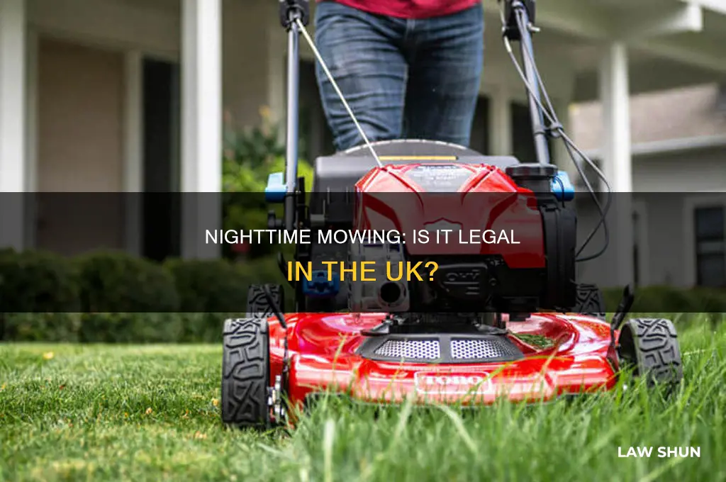 is it illegal to mow your law at night uk