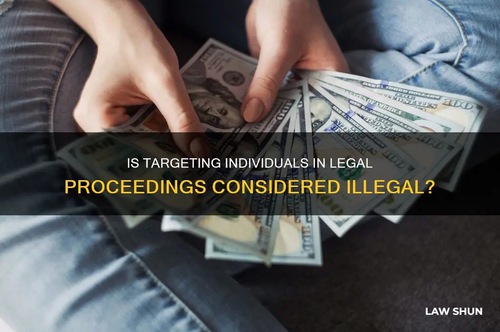 is it illegal to target specific people in law
