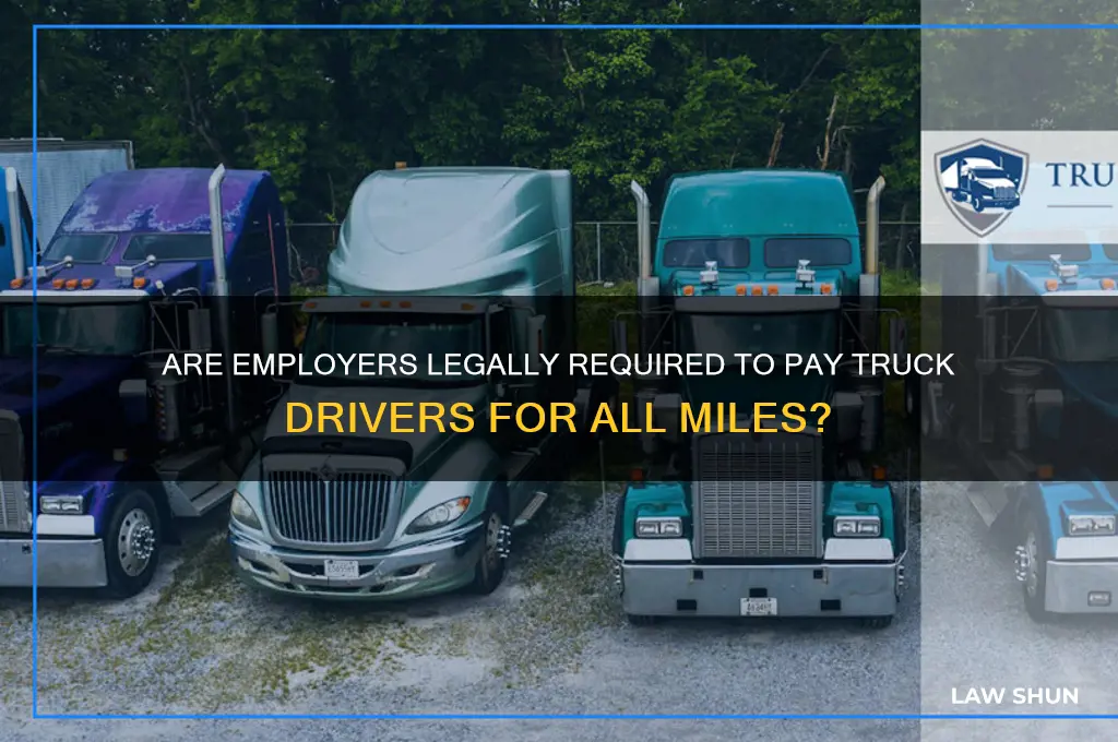 is it law that employers pay truck drivers all miles
