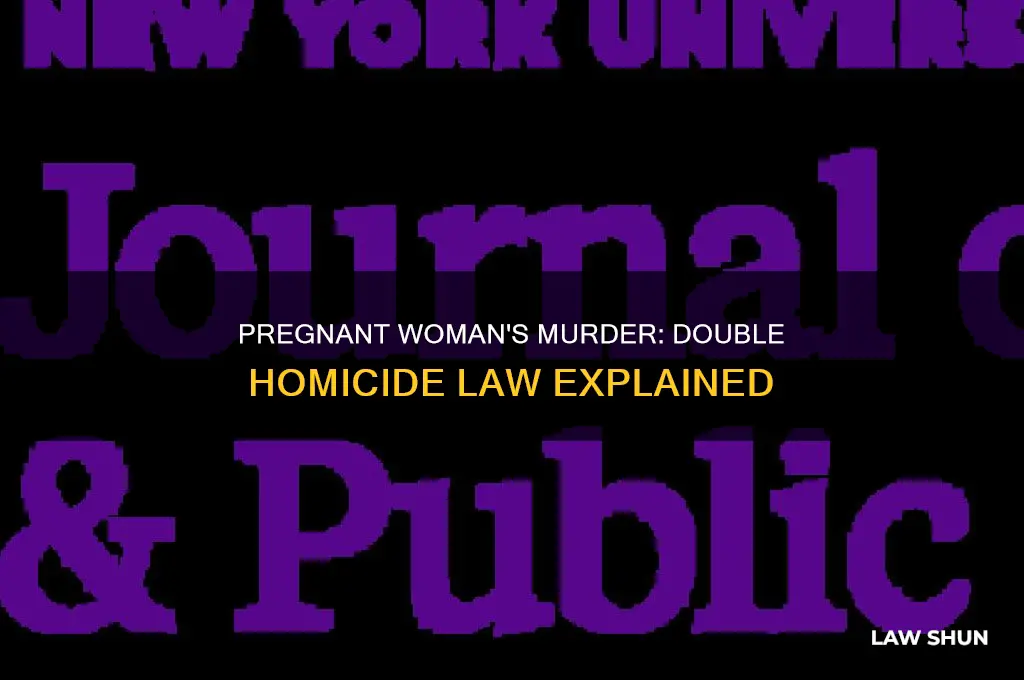 is it law that murdering a pregnant woman double homicide