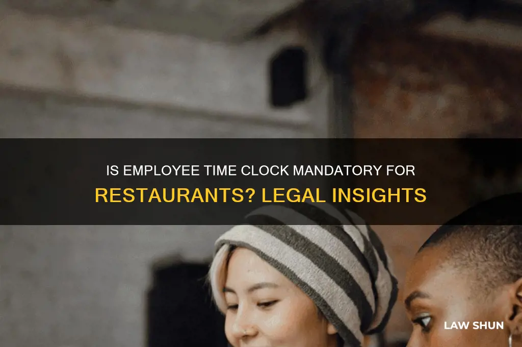 is it law to have emplayee time clock at restaurant
