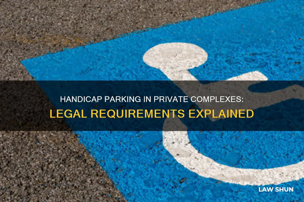 is it law to have handicap parking in private complex