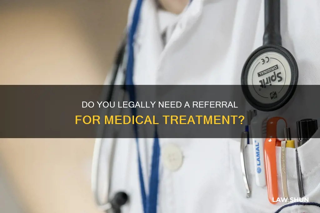 is it law to need a referral for medical treatment