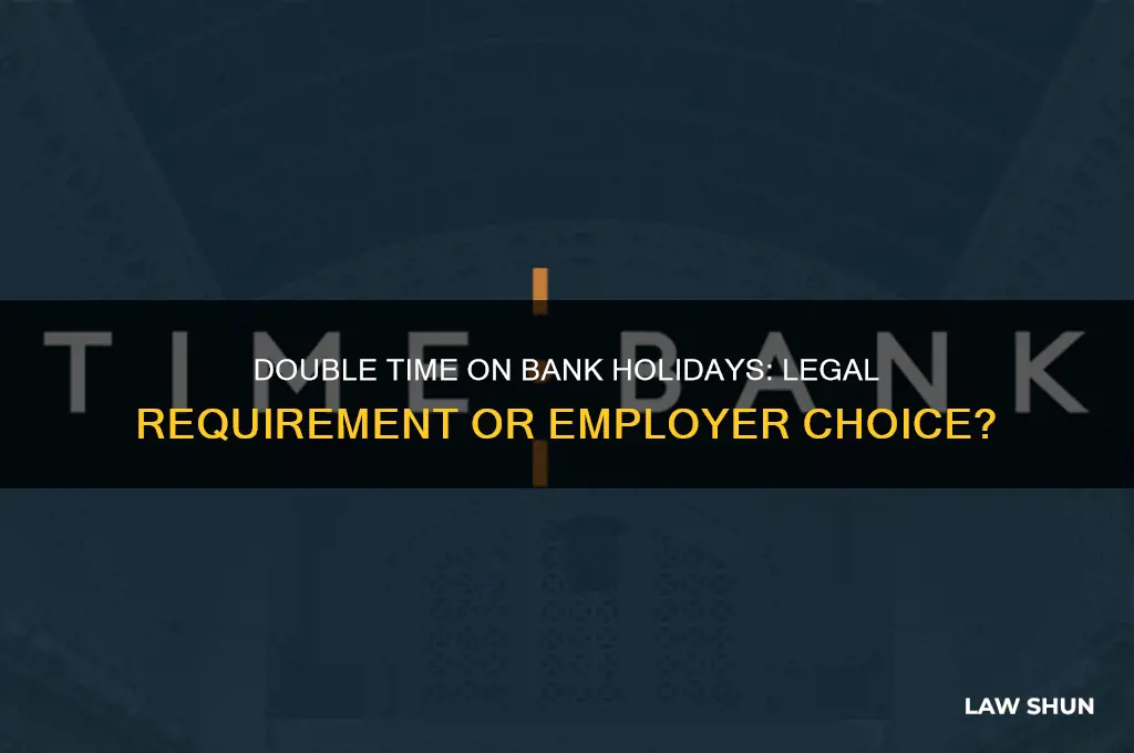 is it law to pay double time on bank holidays