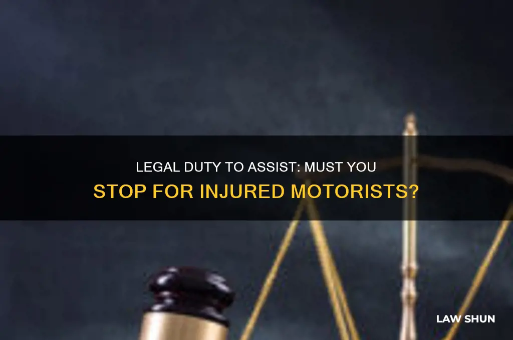is it law to stop and help a hurt motorist