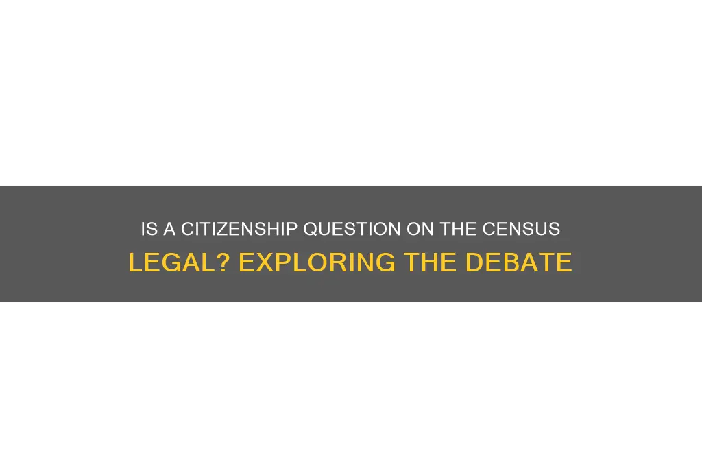 is it lawful to have a citizenship question on census
