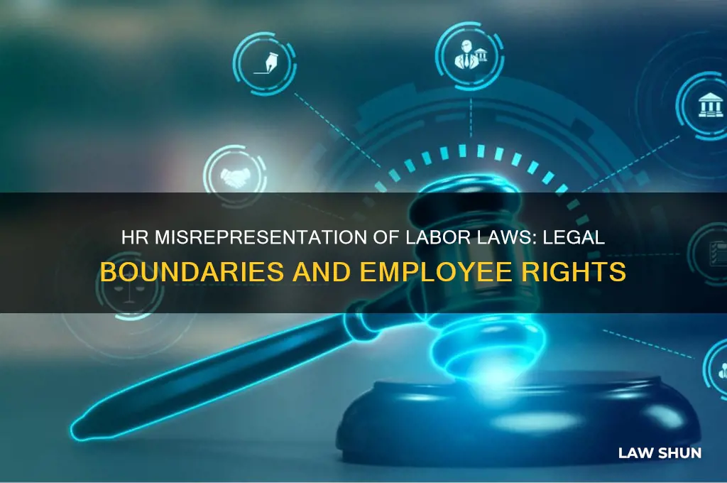 is it legal for hr to misrepresent labor laws