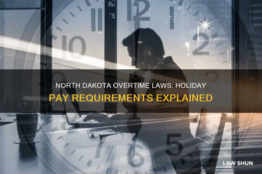 is it north dakota law to pay overtime on holidays
