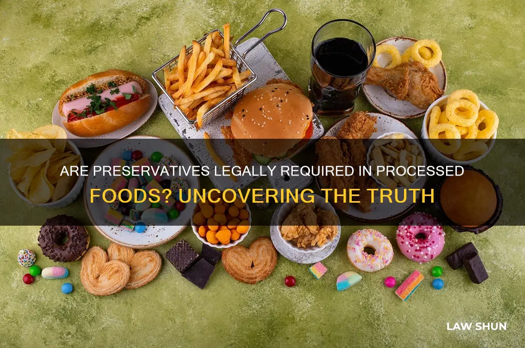 is it the law to have preservatives in processed foods