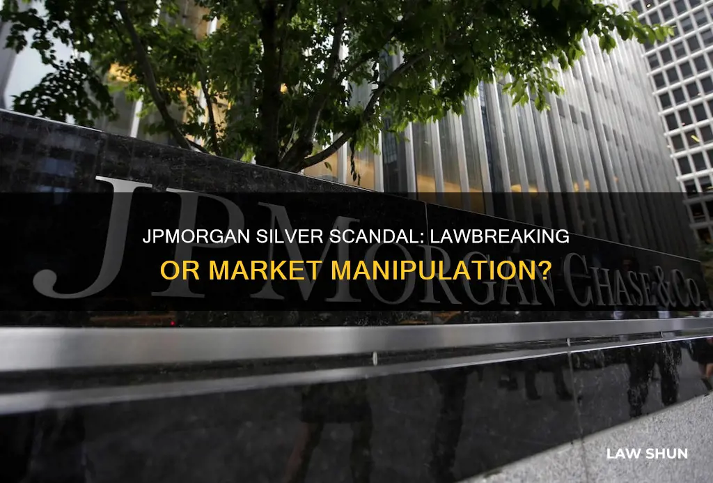 is jp morgan breaking the law silver