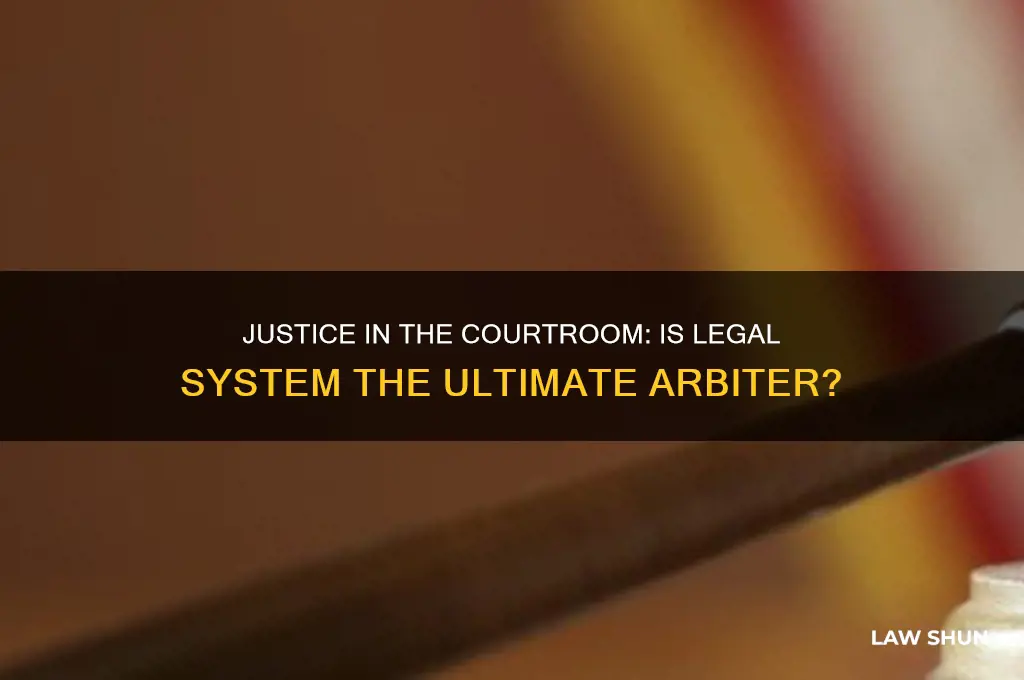 is justice best served in a court of law