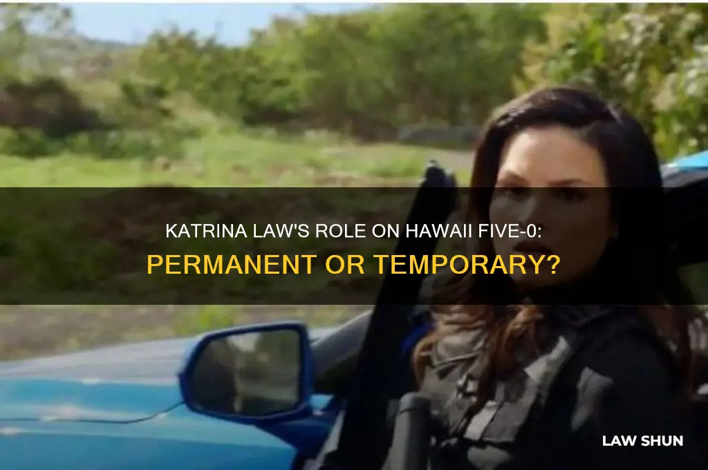 is katrina law a permanent actress on hawaii five o
