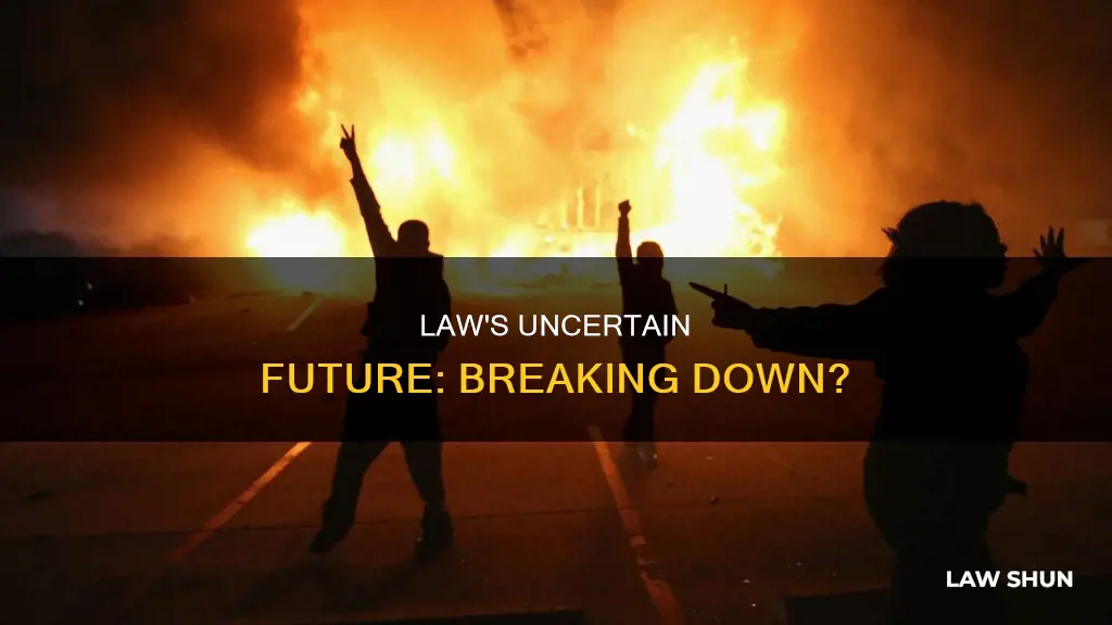 is law breaking down