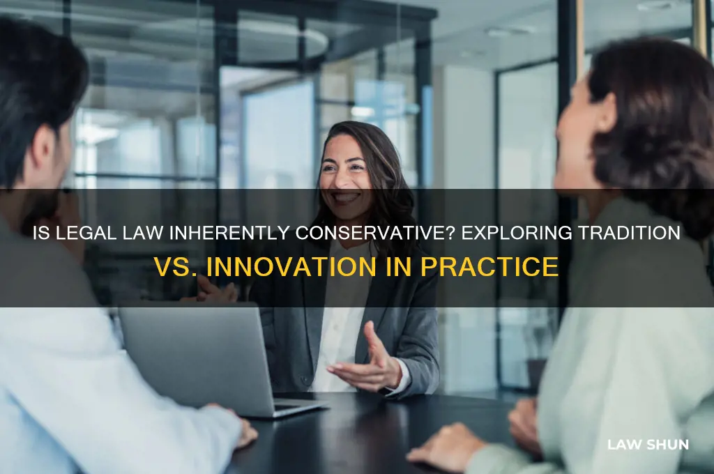 is legal law a conservative industry