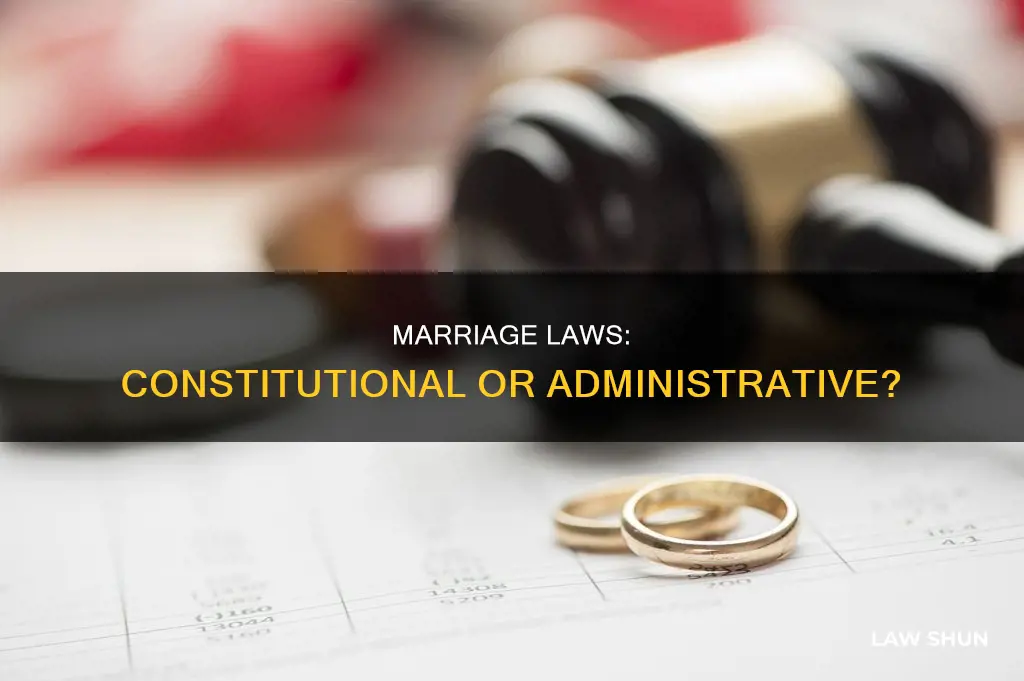 is marriage a constitutional law or administrative law