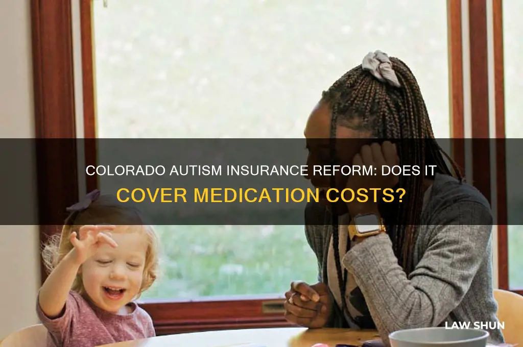 is medication covered by the colorado autism insurance reform law