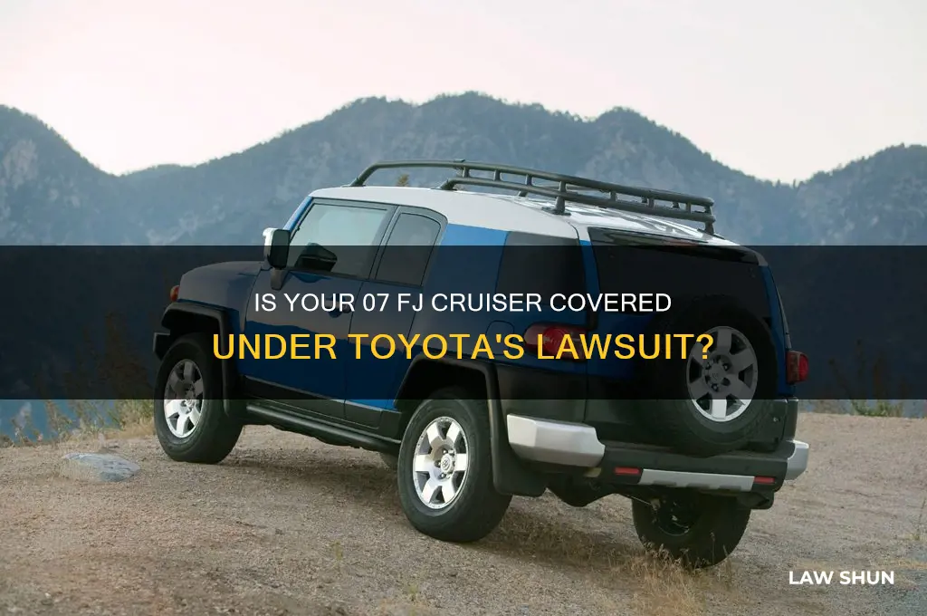 is my 07 fj cruiser covered under toyota law suit