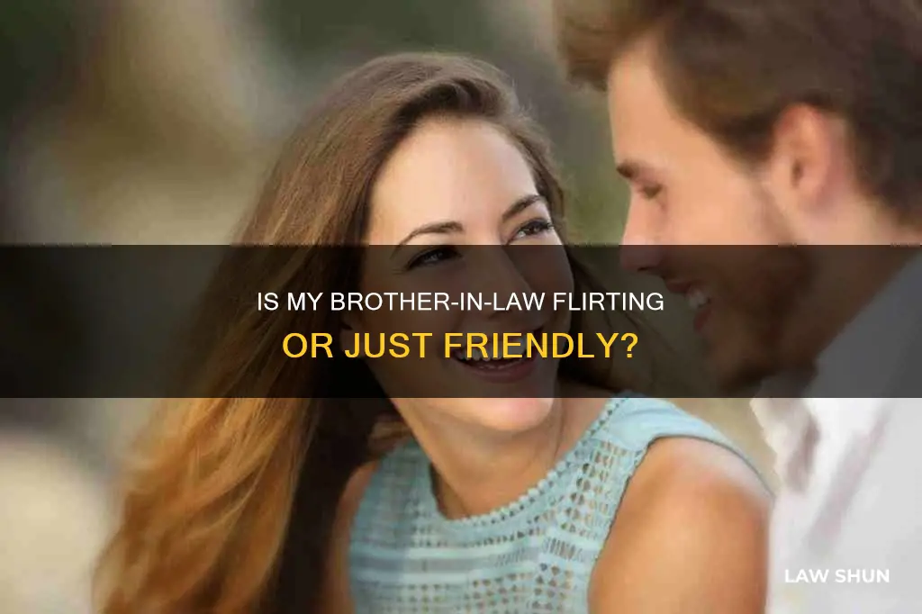is my brother in law flirting with me