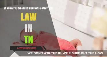 Is Neonatal Exposure in Tennessee Infants Illegal? Legal Insights