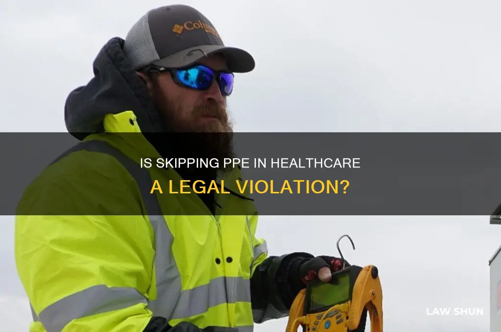 is not wearing ppe in healthcare against the law