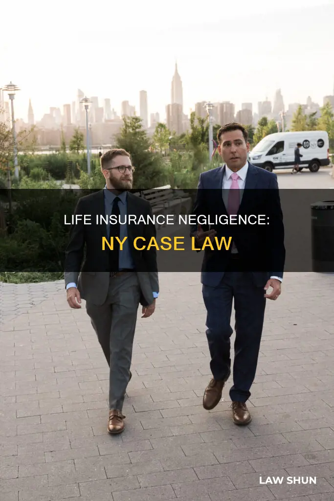 is ny life insurance negligence case law