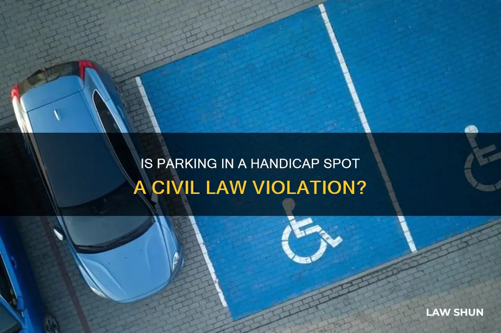 is parking in a handicap spot a civil law