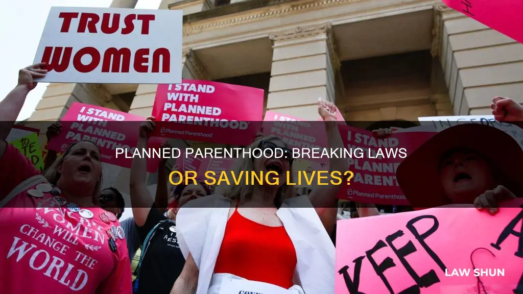 is planned parenthood breaking the law